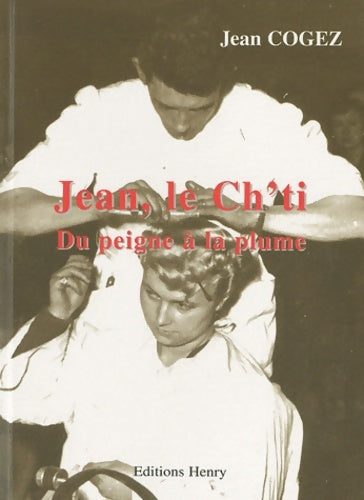 Livrenpoche : Jean le ch'ti : Du peigne à la plume - Jean Cogez - Livre