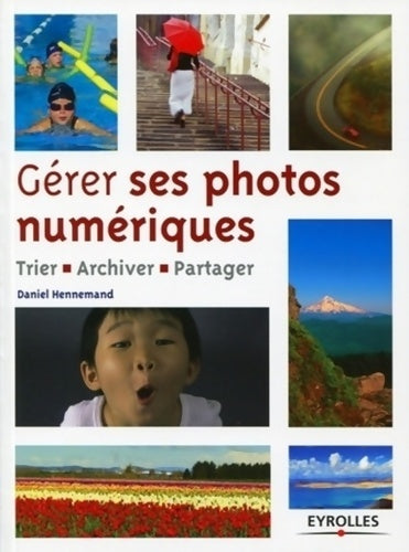 Livrenpoche : Gérer ses photos numériques : Trier archiver partager - Daniel Hennemand - Livre