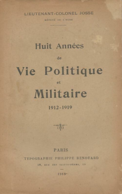 Livrenpoche : Huit années de vie politique et militaire 1912-1919 - Lieutenant-Colonel Josse - Livre