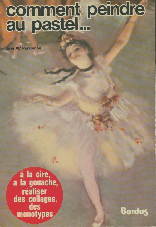 Livrenpoche : Comment peindre au pastel - José-Maria Parramon - Livre