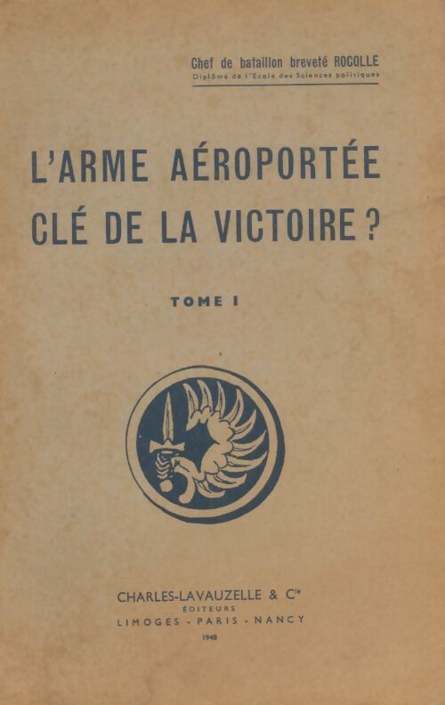 Livrenpoche : L'arme aéroportée, clé de la victoire? Tome I - Rocolle - Livre