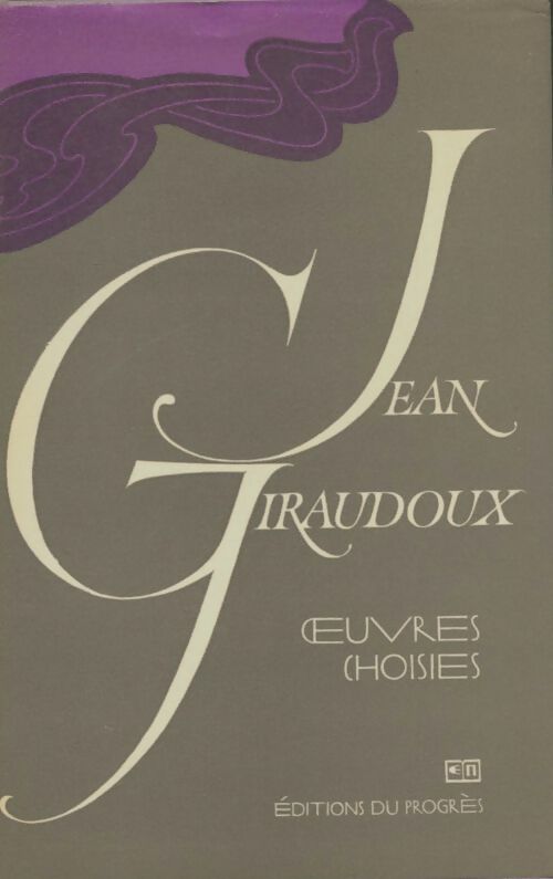 Livrenpoche : Oeuvres choisies  - Jean Giraudoux - Livre
