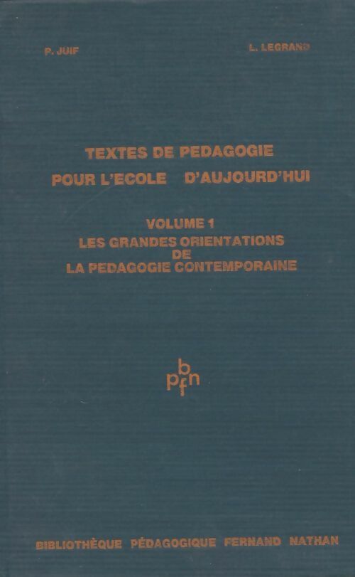 Livrenpoche : Textes de pédagogie pour l'école d'aujourd'hui Tome I - P Juif - Livre