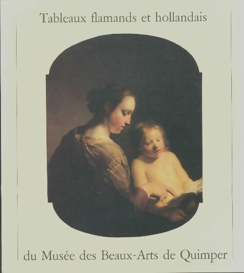 Livrenpoche : Tableaux flamands et hollandais du musée des beaux-arts de Quimper - Collectif - Livre