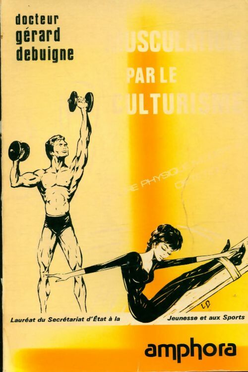 Livrenpoche : Musculation par le culturisme - Gérard Debuigne - Livre