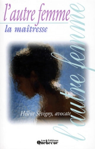 Livrenpoche : L'autre femme la maîtresse - Hélène Sévigny - Livre