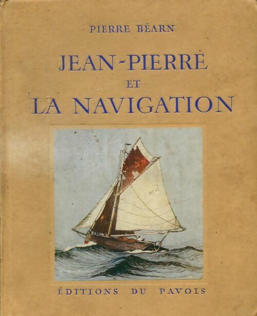 Livrenpoche : Jean-Pierre et la navigation - Pierre Béarn - Livre
