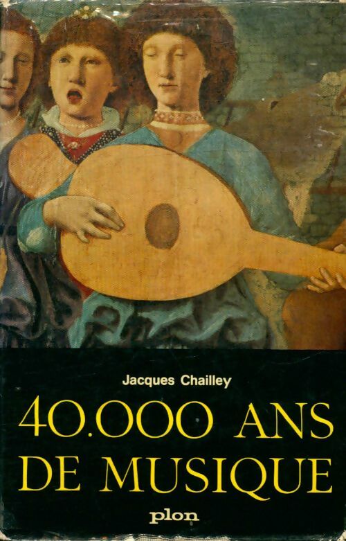 Livrenpoche : 40 000 ans de musique - Jacques Chailley - Livre
