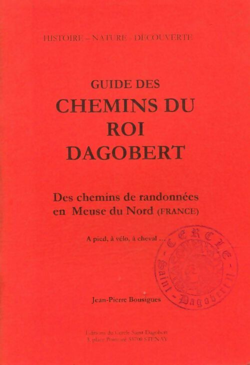Livrenpoche : Guide des chemins du roi Dagobert - Jean-Pierre Bousigues - Livre