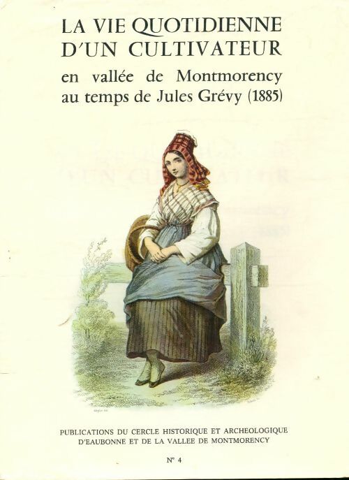 Livrenpoche : La vie quotidienne d'un cultivateur en vallée de Montmorency au temps de Jules Grévy 1885 - Urbain Guérin - Livre
