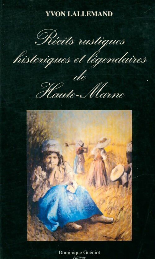 Livrenpoche : Récits rustiques, historiques et légendaires de Haute-Marne - Yvon Lallemand - Livre