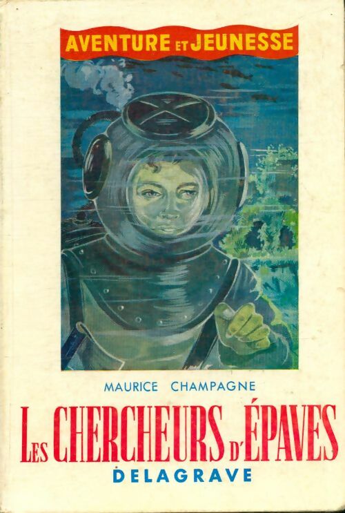 Livrenpoche : Les chercheurs d'épaves - Maurice Champagne - Livre
