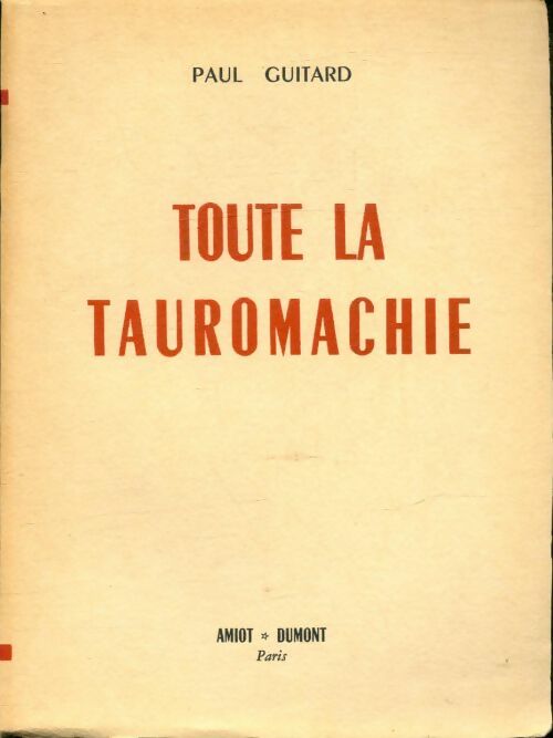 Livrenpoche : Toute la tauromachie - Paul Guitard - Livre