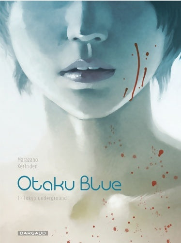 Livrenpoche : Otaku blue Tome I : Tokyo underground - Richard Marazano - Livre