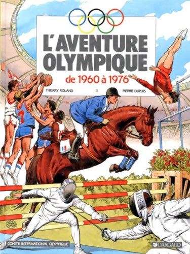 Livrenpoche : L'aventure olympique de 1960 à 1976 - Thierry Roland - Livre