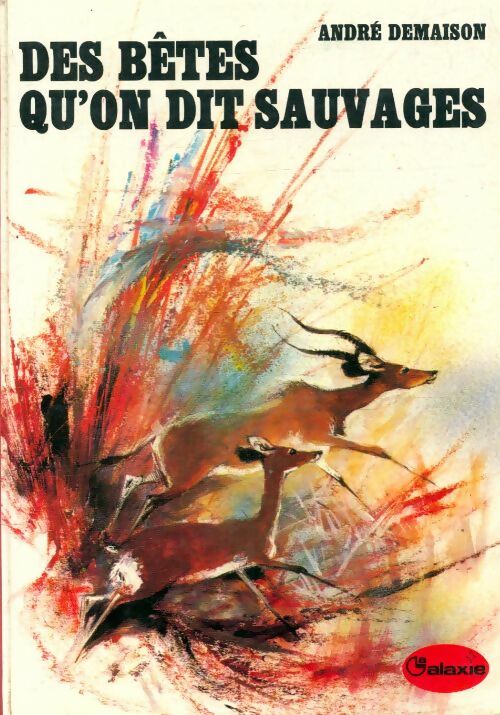 Livrenpoche : Histoires de bêtes qu'on dit sauvages - André Demaison - Livre