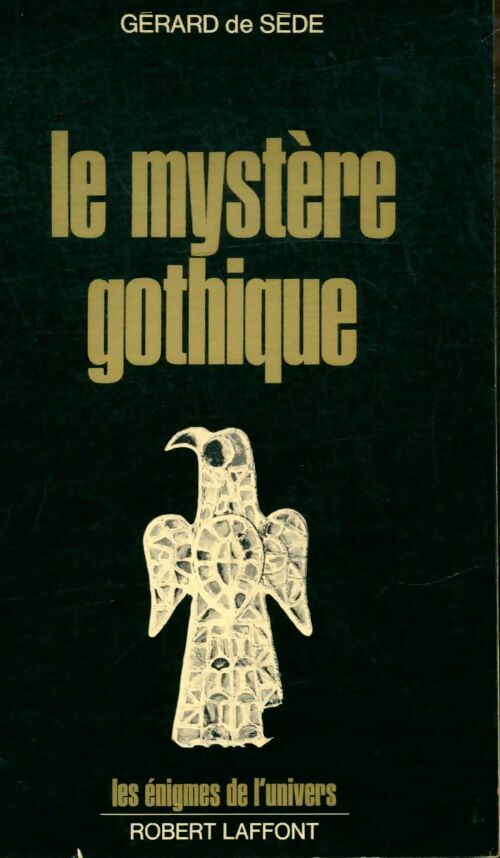 Le mystère gothique  - Gérard De Sède - Livre