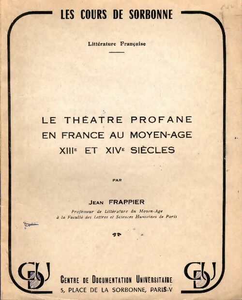 Livrenpoche : Le théâtre profane en France au Moyen-Age, XIIIe et XIVe siècle - Jean Frappier - Livre
