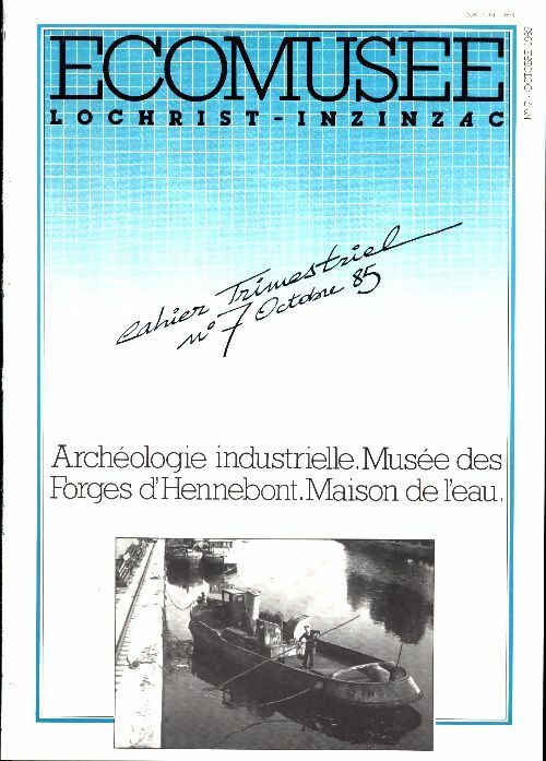 Livrenpoche : Ecomusée Lochrist-Inzinzac cahier trimestriel n°7 octobre 1985 - Collectif - Livre