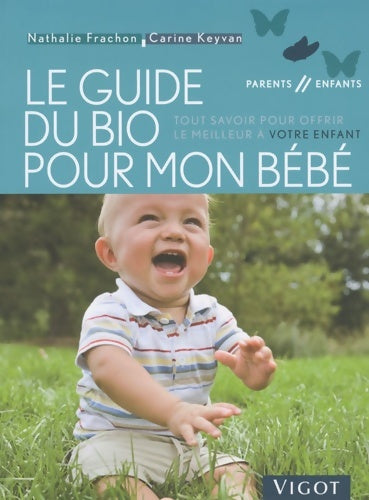 Livrenpoche : Le guide du bio pour mon bébé - Carine Keyvan - Livre