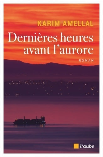 Livrenpoche : Dernières heures avant l'aurore - Karim Amellal - Livre