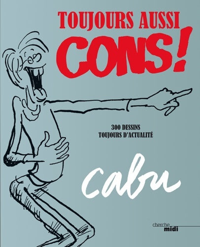 Livrenpoche : Toujours aussi cons ! - Cabu - Livre