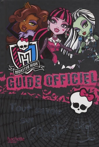 Livrenpoche : Guide officiel des monster high - Hachette - Livre