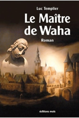 Livrenpoche : Le maître de waha - Luc Templier - Livre