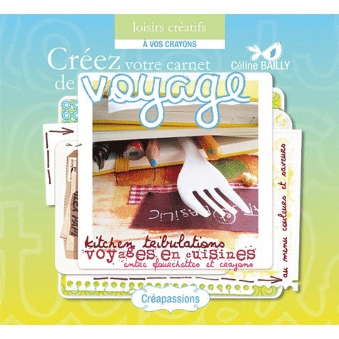 Livrenpoche : Créez votre carnet de voyage - Céline Bailly - Livre