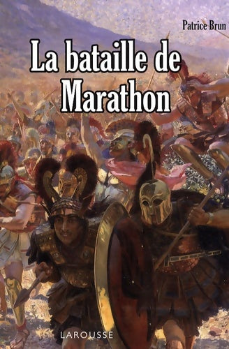 La bataille de marathon - Patrice Brun - Livre