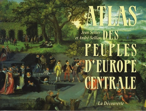 Livrenpoche : Atlas peuples Europe centrale - Jean Sellier - Livre