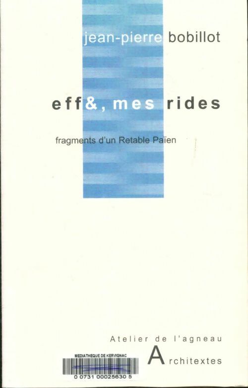 Livrenpoche : Eff & mes rides : Fragments d'un retable paîen : écueils de texte 1975-2004 - Jean-Pierre Bobillot - Livre