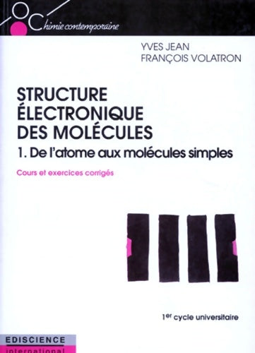 Livrenpoche : La structure électronique des molécules - cours et exercices corrigés Tome I : Cours et exercices corrigés - Yves Jean - Livre