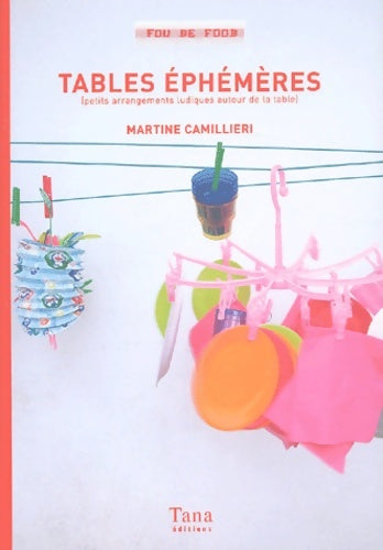 Livrenpoche : Tables éphémères - Martine Camillieri - Livre