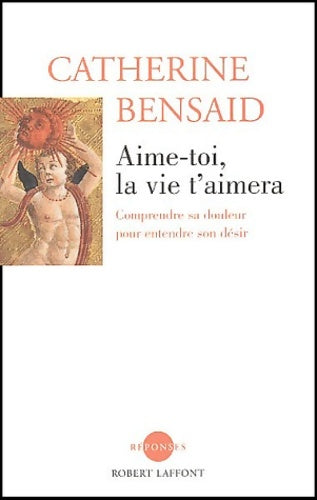 Livrenpoche : Aime-toi la vie t'aimera - Catherine Bensaïd - Livre