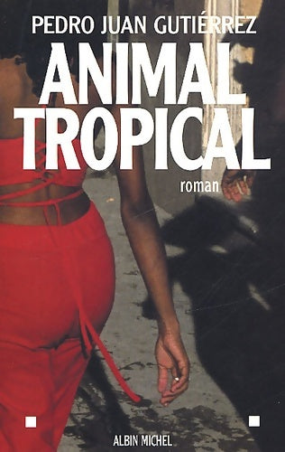Livrenpoche : Animal tropical - Pedro Juan Gutierrez - Livre