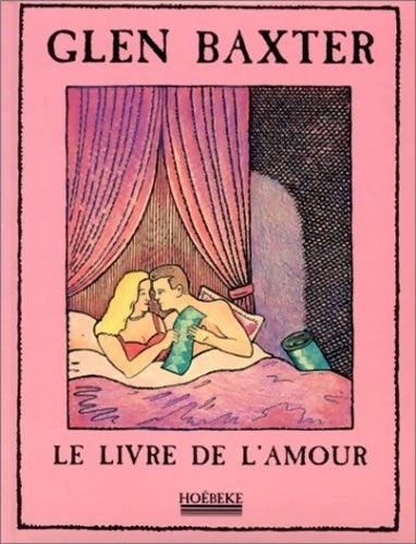 Livrenpoche : Le livre de l'amour - Glen Baxter - Livre