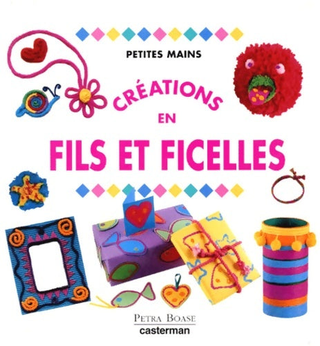 Livrenpoche : Créations en fils et ficelles - Petra Boase - Livre