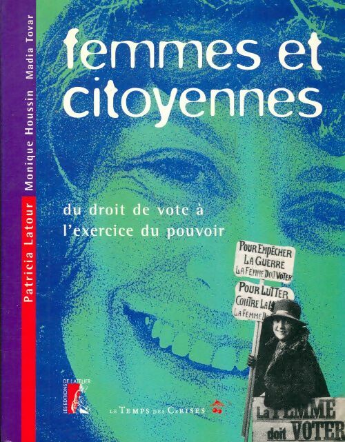 Livrenpoche : Femmes et citoyennes. Du droit de vote à l'exercice du pouvoir - Patricia Latour - Livre