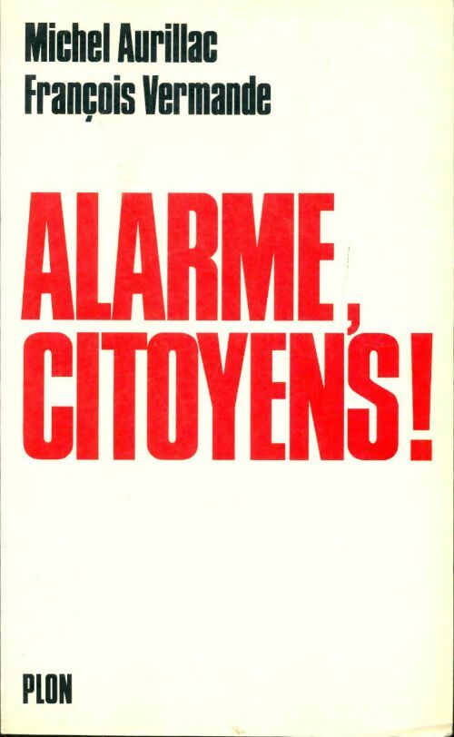 Livrenpoche : Alarme citoyens ! - Michel Aurillac - Livre