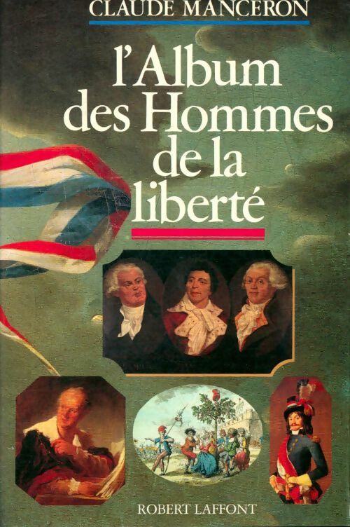 Livrenpoche : Album des hommes de la liberté - Claude Manceron - Livre
