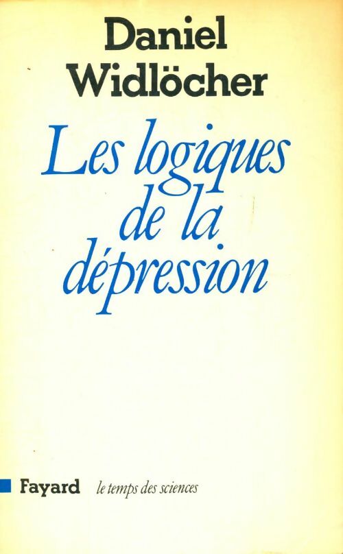 Livrenpoche : Les logiques de la dépression - Daniel Widlöcher - Livre