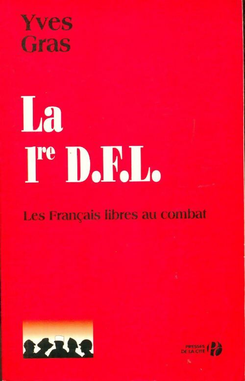 Livrenpoche : La 1ère d. F. L. : Les français libres au combat - Yves Gras - Livre