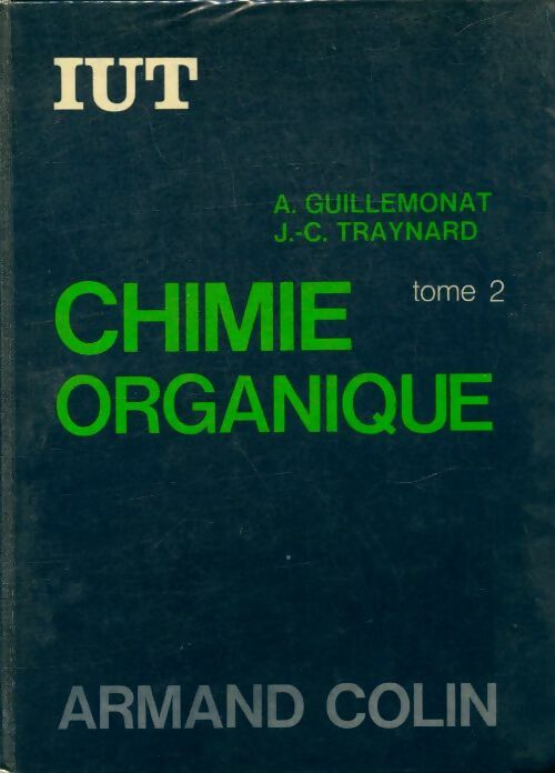 Livrenpoche : Chimie organique Tome II - A Guillemonat - Livre