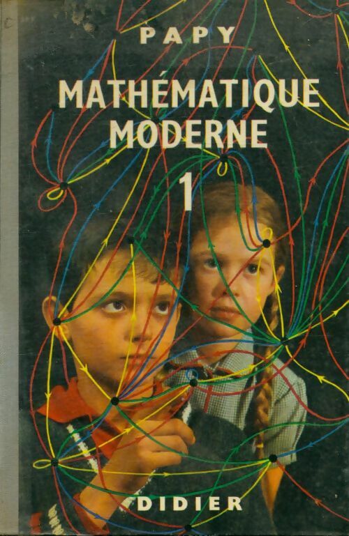 Livrenpoche : Mathématique moderne Tome I - Frédérique Papy - Livre