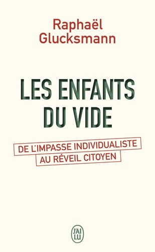 Livrenpoche : Les enfants du vide. De l'impasse individualiste au réveil citoyen - Raphaël Glucksmann - Livre