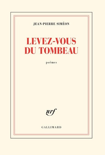 Livrenpoche : Levez-vous du tombeau - Jean-Pierre Siméon - Livre