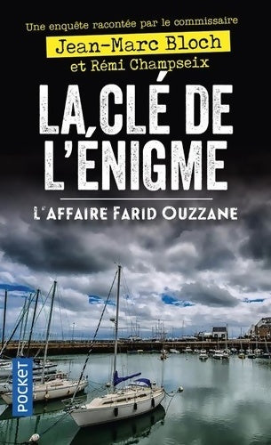 Livrenpoche : La clé de l'énigme. L'affaire Farid Ouzzane - Jean-Marc Bloch - Livre