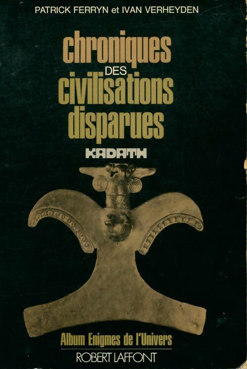 Chroniques des civilisations disparues - Patrick Ferryn - Livre
