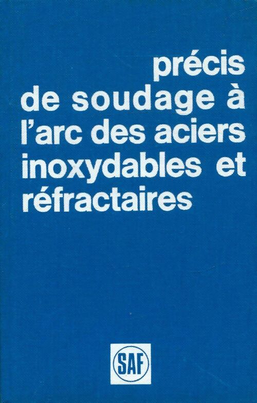 Livrenpoche : Précis de soudage à l'arc des aciers inoxydables et réfractaires - Collectif - Livre
